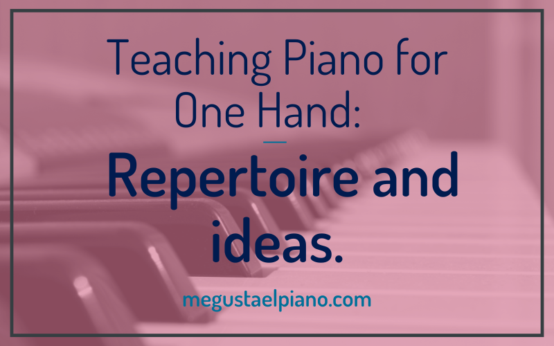 Teaching Piano for One Hand: Repertoire and Ideas